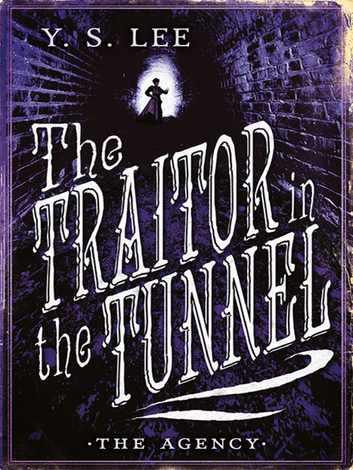 Title details for The Traitor in the Tunnel by Y. S. Lee - Available
